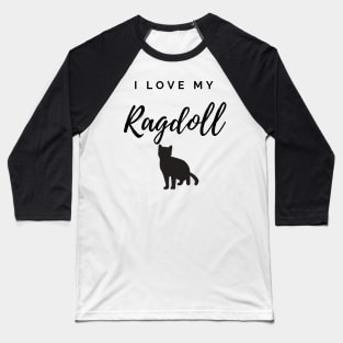 I Love My Ragdoll Cat Baseball T-Shirt